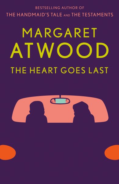 The Heart Goes Last: A Novel cover
