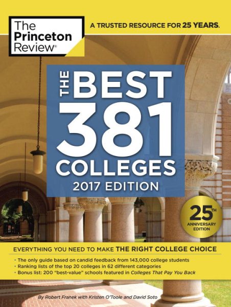 The Best 381 Colleges, 2017 Edition: Everything You Need to Make the Right College Choice (College Admissions Guides) cover