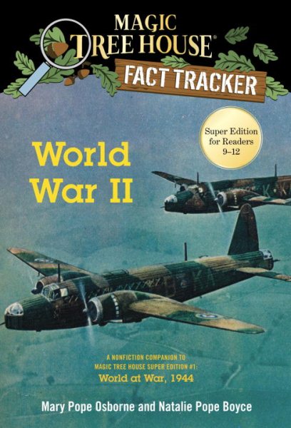 World War II: A Nonfiction Companion to Magic Tree House Super Edition #1: World at War, 1944 (Magic Tree House (R) Fact Tracker) cover