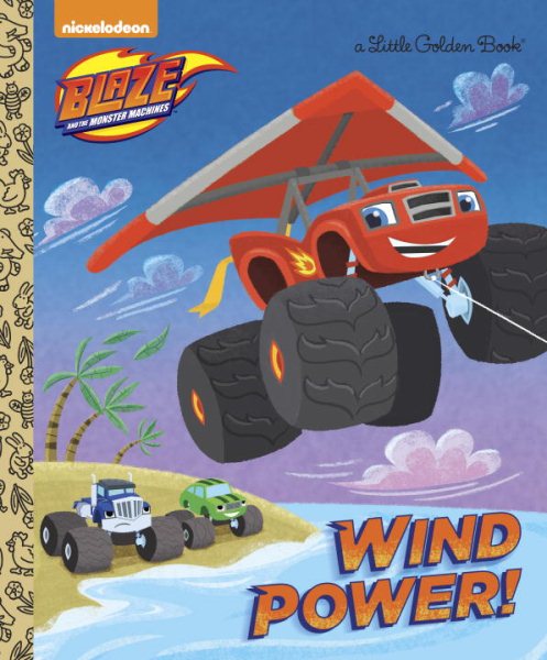 Wind Power! (Blaze and the Monster Machines) (Little Golden Book) cover