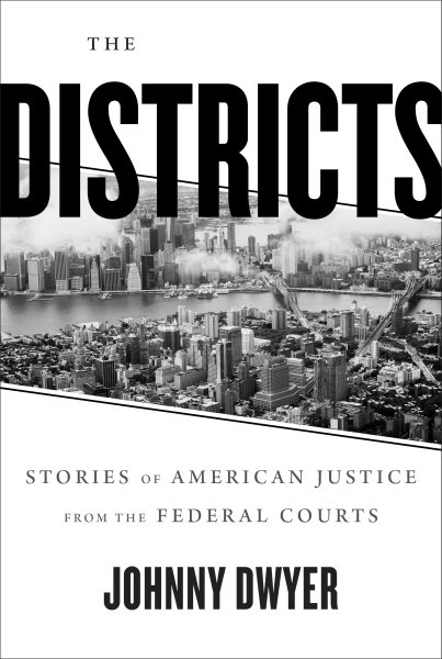 The Districts: Stories of American Justice from the Federal Courts cover