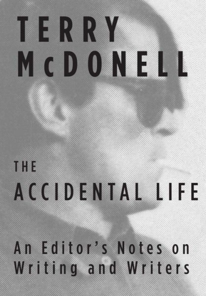 The Accidental Life: An Editor's Notes on Writing and Writers cover