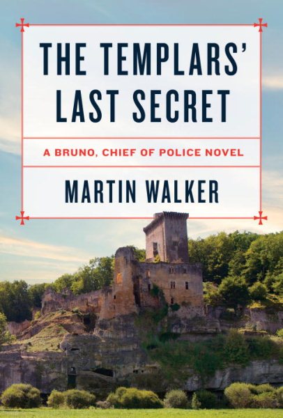 The Templars' Last Secret: A Bruno, Chief of Police novel (Bruno, Chief of Police Series) cover