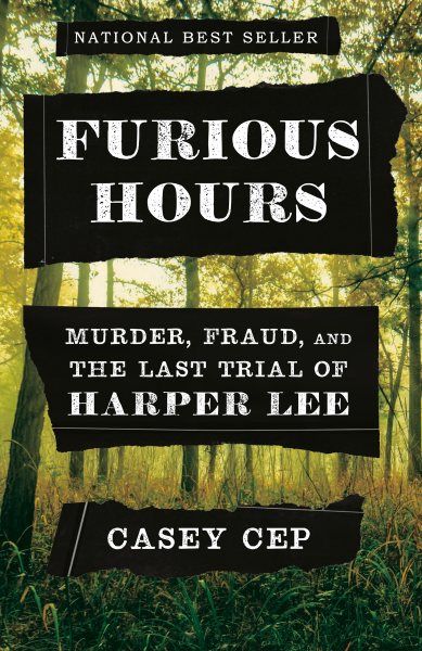 Furious Hours: Murder, Fraud, and the Last Trial of Harper Lee cover
