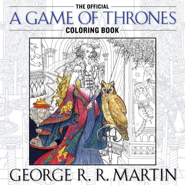 The Official A Game of Thrones Coloring Book: An Adult Coloring Book (A Song of Ice and Fire) cover
