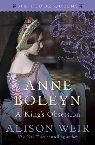 Anne Boleyn, A King's Obsession: A Novel (Six Tudor Queens) cover