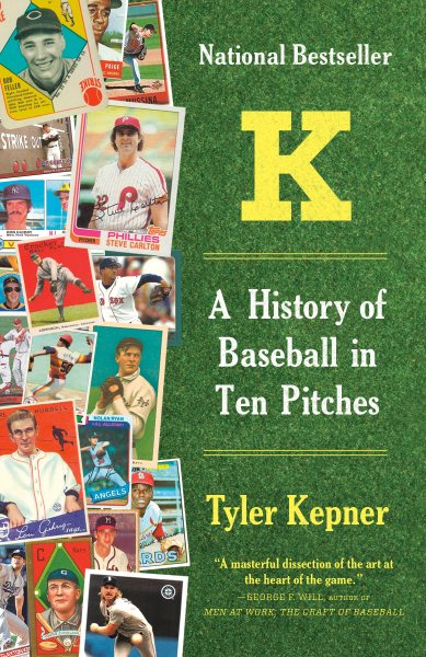 K: A History of Baseball in Ten Pitches cover