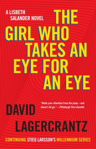 The Girl Who Takes an Eye for an Eye: A Lisbeth Salander novel, continuing Stieg Larsson's Millennium Series cover