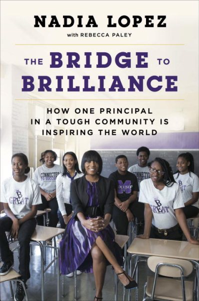 The Bridge to Brilliance: How One Principal in a Tough Community Is Inspiring the World cover
