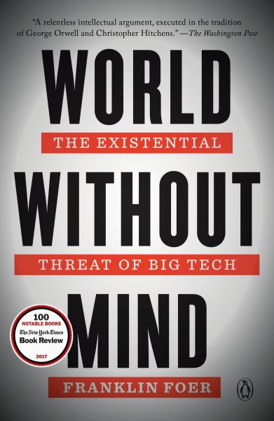World Without Mind: The Existential Threat of Big Tech cover