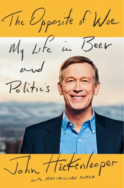 The Opposite of Woe: My Life in Beer and Politics cover