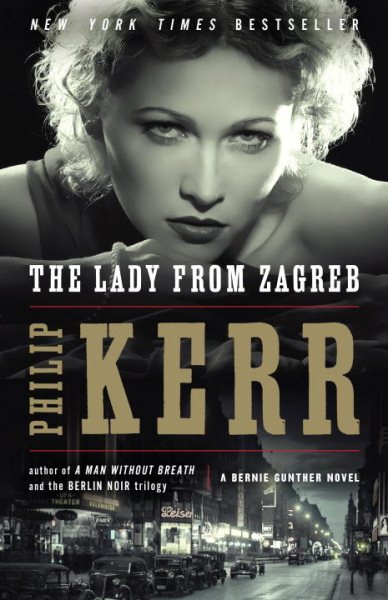 The Lady from Zagreb (A Bernie Gunther Novel) cover