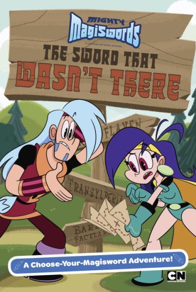 The Sword That Wasn't There: A Choose-Your-Magisword Adventure! (Mighty Magiswords) cover