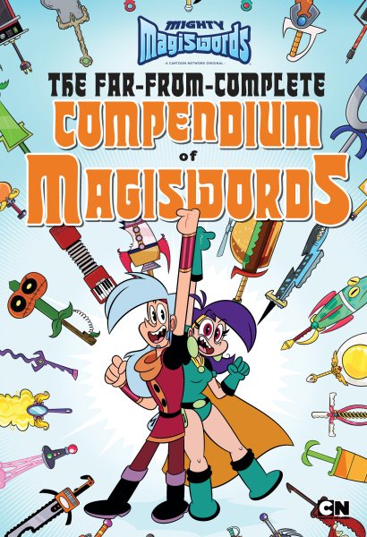 The Far-from-Complete Compendium of Magiswords (Mighty Magiswords) cover
