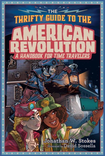 The Thrifty Guide to the American Revolution: A Handbook for Time Travelers (The Thrifty Guides) cover