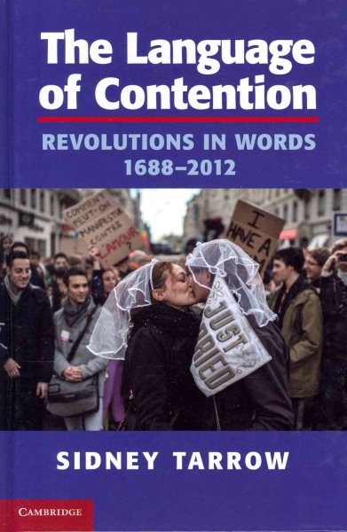 The Language of Contention: Revolutions in Words, 1688–2012 (Cambridge Studies in Contentious Politics) cover