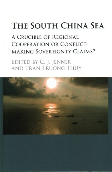 The South China Sea: A Crucible of Regional Cooperation or Conflict-making Sovereignty Claims?