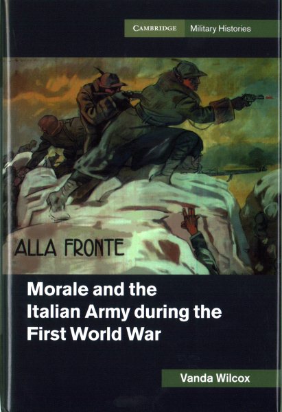 Morale and the Italian Army during the First World War (Cambridge Military Histories) cover