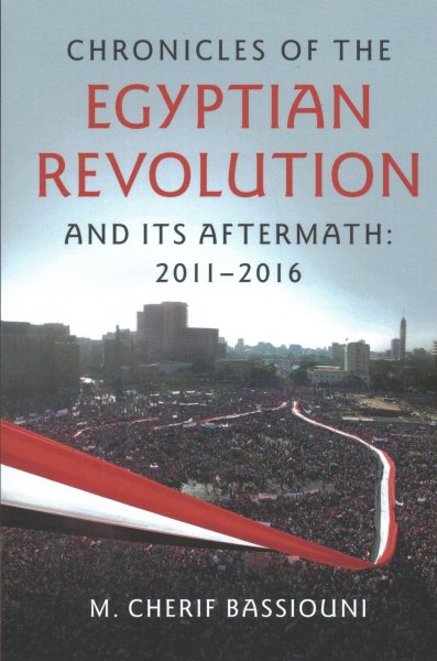 Chronicles of the Egyptian Revolution and its Aftermath: 2011–2016 cover