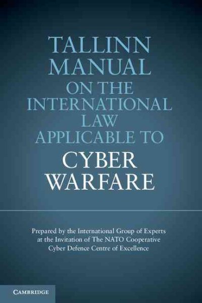 Tallinn Manual on the International Law Applicable to Cyber Warfare cover