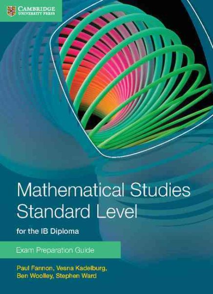 Mathematical Studies Standard Level for the IB Diploma Exam Preparation Guide cover