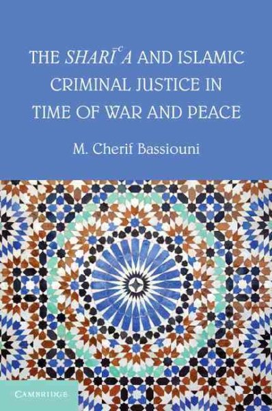 The Shari'a and Islamic Criminal Justice in Time of War and Peace cover