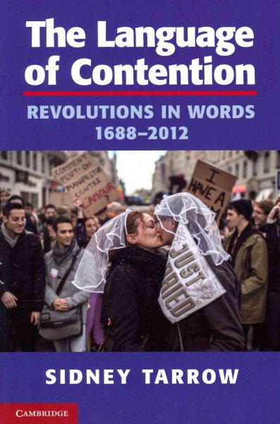 The Language of Contention: Revolutions in Words, 1688–2012 (Cambridge Studies in Contentious Politics) cover
