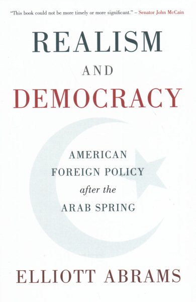 Realism and Democracy: American Foreign Policy after the Arab Spring cover