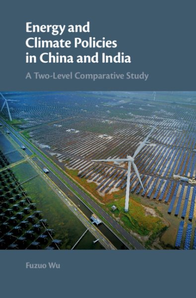 Energy and Climate Policies in China and India: A Two-Level Comparative Study cover