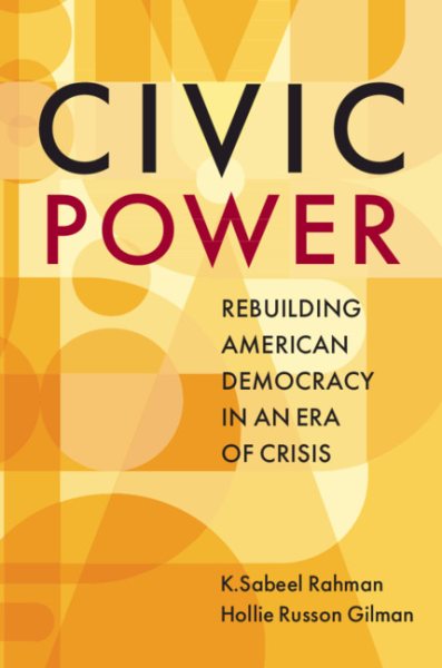 Civic Power: Rebuilding American Democracy in an Era of Crisis cover