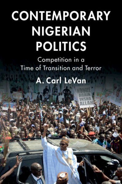 Contemporary Nigerian Politics: Competition in a Time of Transition and Terror cover
