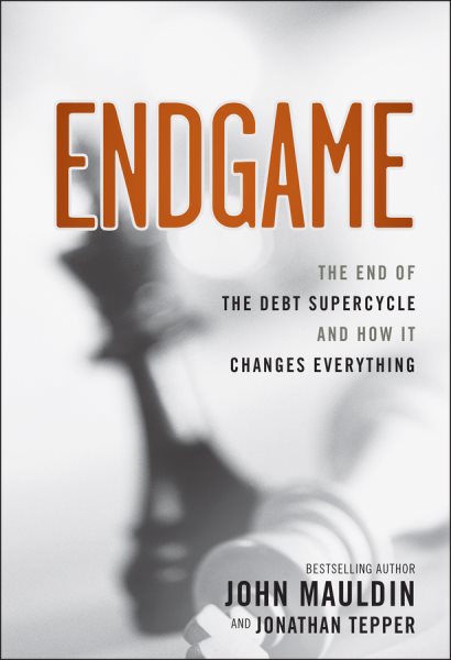 Endgame: The End of the Debt Supercycle and How It Changes Everything cover