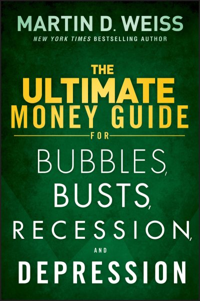 The Ultimate Money Guide for Bubbles, Busts, Recession and Depression cover
