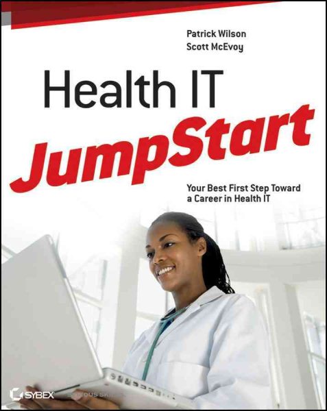 Health IT JumpStart: The Best First Step Toward an IT Career in Health Information Technology cover