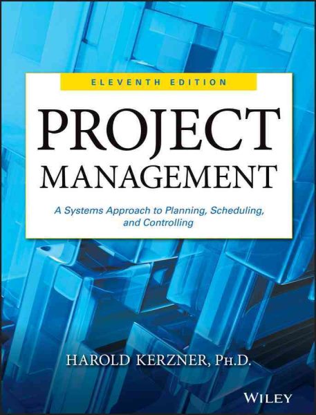 Project Management: A Systems Approach to Planning, Scheduling, and Controlling cover