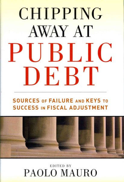 Chipping Away at Public Debt: Sources of Failure and Keys to Success in Fiscal Adjustment cover