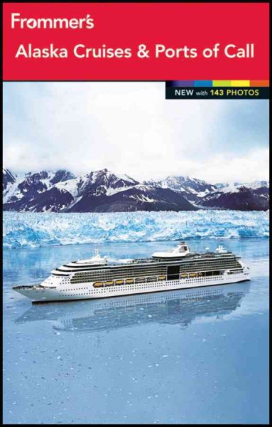 Frommer's Alaska Cruises and Ports of Call (Frommer's Color Complete)
