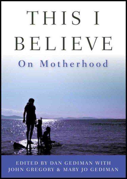This I Believe: On Motherhood cover