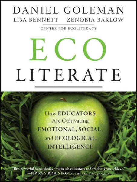 Ecoliterate: How Educators Are Cultivating Emotional, Social, and Ecological Intelligence cover