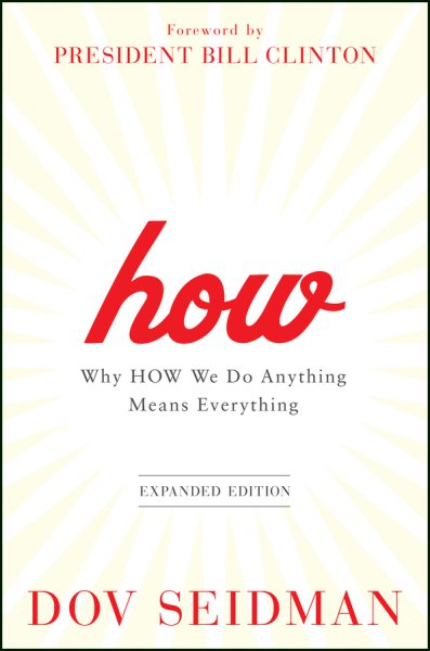How: Why How We Do Anything Means Everything cover