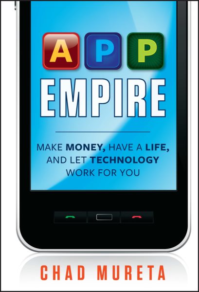 App Empire: Make Money, Have a Life, and Let Technology Work for You cover