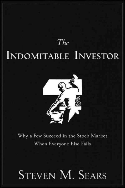 The Indomitable Investor: Why a Few Succeed in the Stock Market When Everyone Else Fails cover