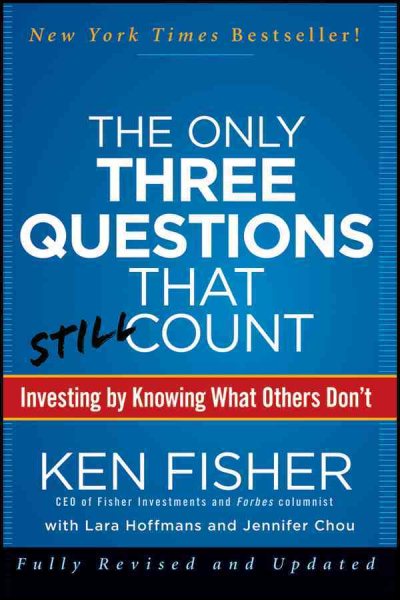 The Only Three Questions That Still Count: Investing By Knowing What Others Don't cover