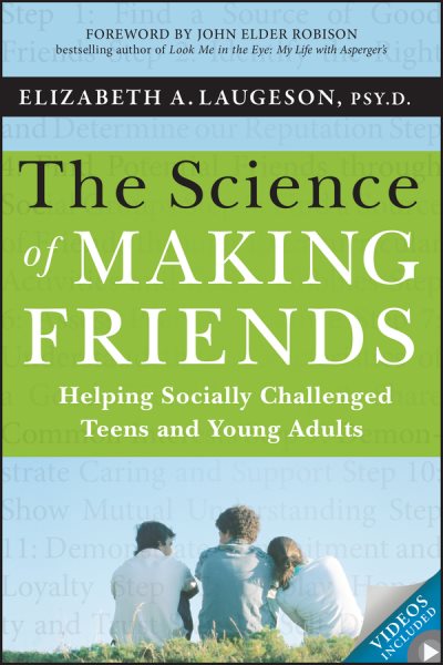 The Science of Making Friends, (w/DVD): Helping Socially Challenged Teens and Young Adults cover