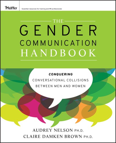 The Gender Communication Handbook: Conquering Conversational Collisions between Men and Women cover