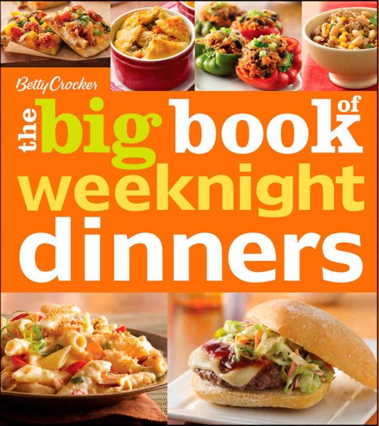 Betty Crocker The Big Book Of Weeknight Dinners (Betty Crocker Big Book)