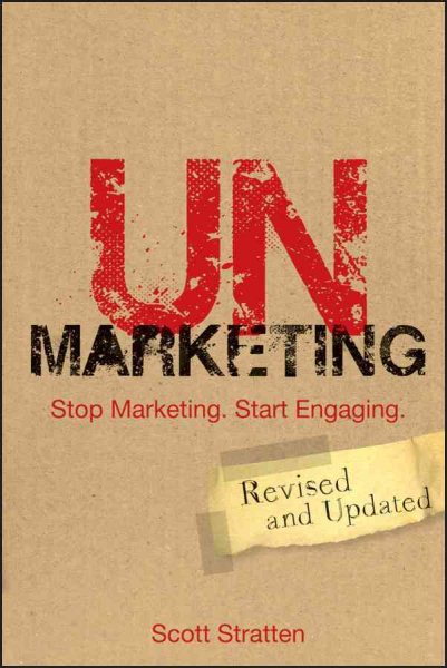UnMarketing: Stop Marketing. Start Engaging cover