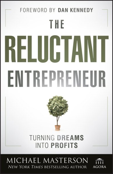 The Reluctant Entrepreneur: Turning Dreams into Profits cover