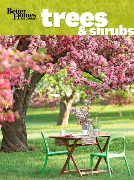 Better Homes and Gardens Trees & Shrubs (Better Homes and Gardens Gardening)