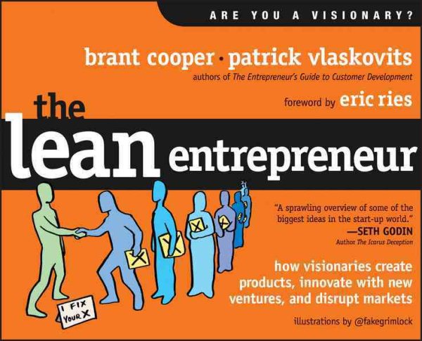 The Lean Entrepreneur: How Visionaries Create Products, Innovate with New Ventures, and Disrupt Markets cover
